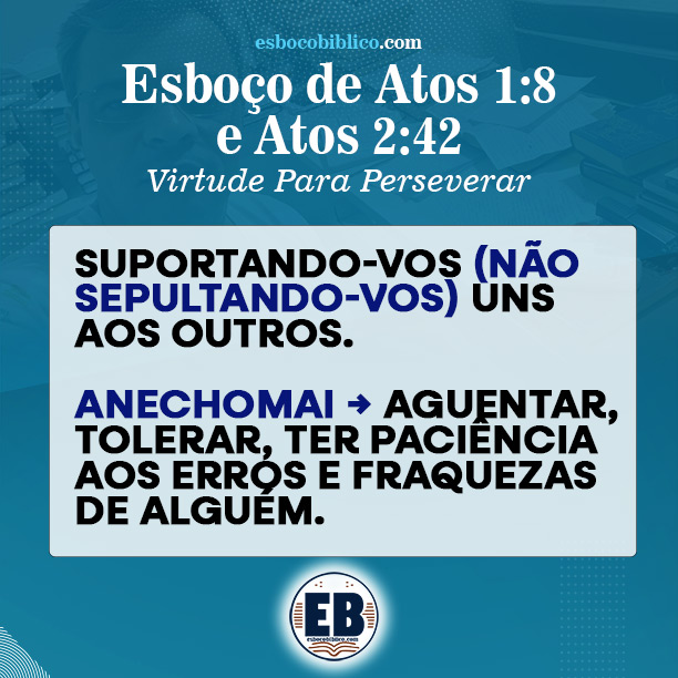 Esboço de Atos 1 8 e Atos 2 42 Virtude Para Perseverar