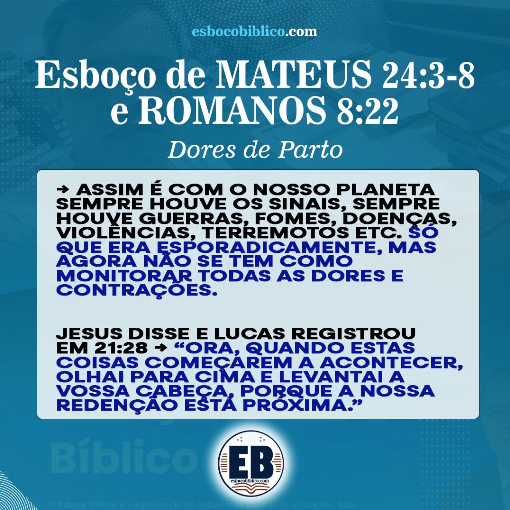 Esboço de MATEUS 24 3-8 e ROMANOS 8 22