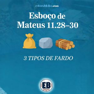 esboço de mateus 11.28–30 – 3 tipos de fardo