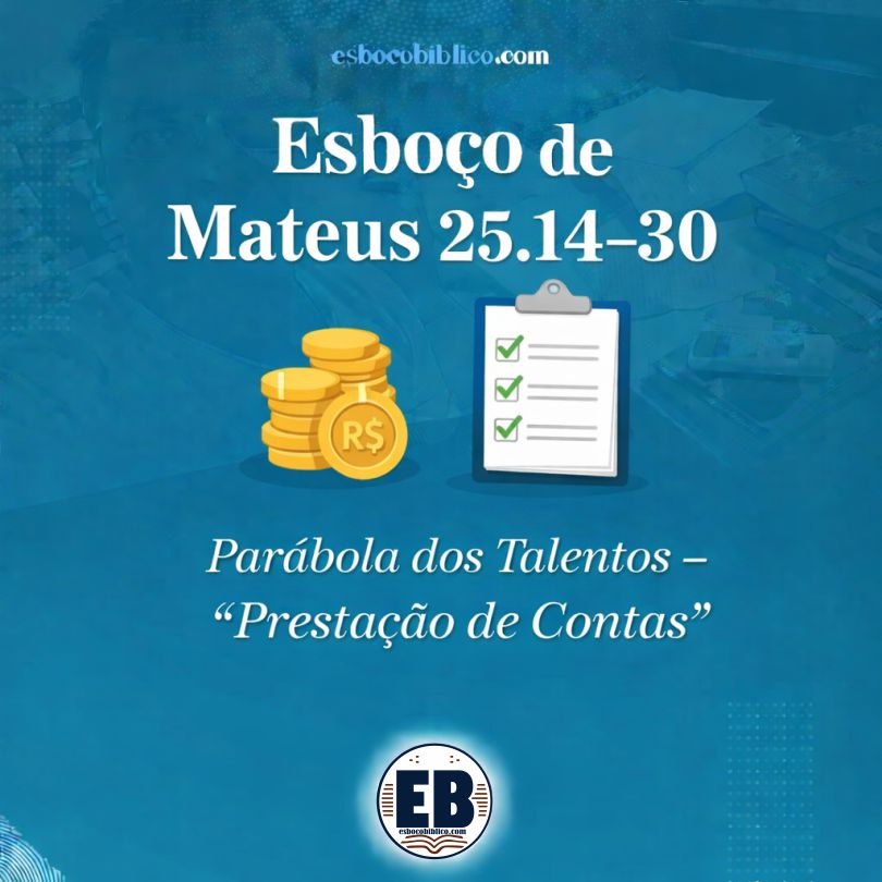 esboço de mateus 25.14 30 parábola dos talentos “prestação de contas”