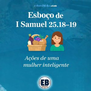 1 samuel 25.18–19, ações de uma mulher inteligente