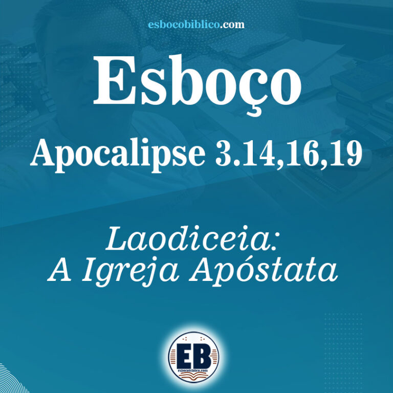 Apocalipse 3.14,16,19 – Laodiceia; A Igreja Apóstata