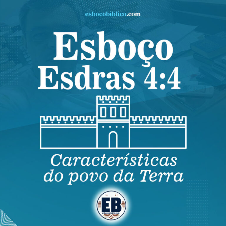 Esboço de Esdras 4.4 – Características do povo da Terra