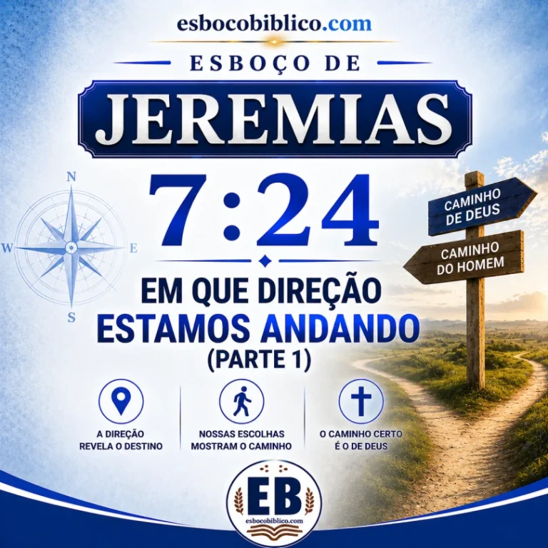 Esboço de Jeremias 7.24 – Em que direção estamos andando (parte 1)
