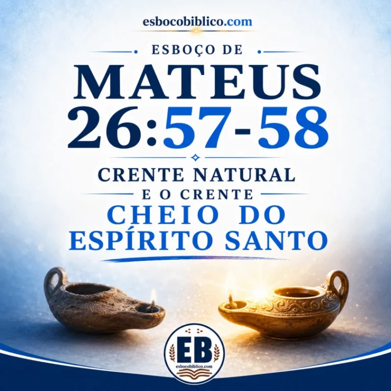 Esboço de Mateus 26.57-58 – Crente Natural e o Crente Cheio do Espírito Santo