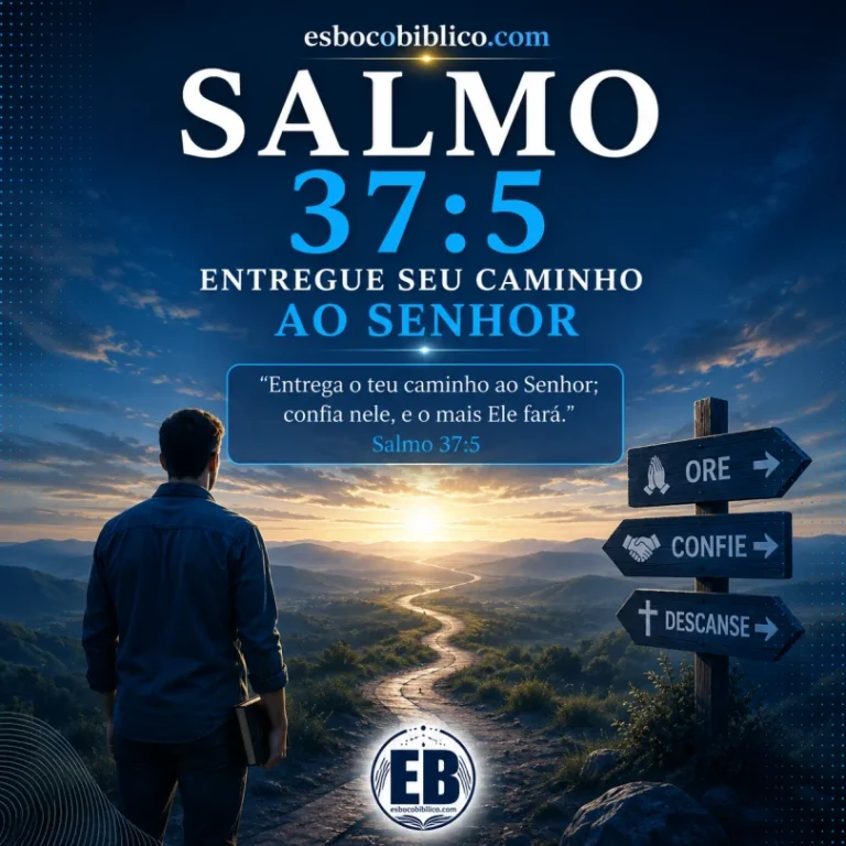 Salmo 37.5 – Entregue Seu Caminho ao Senhor