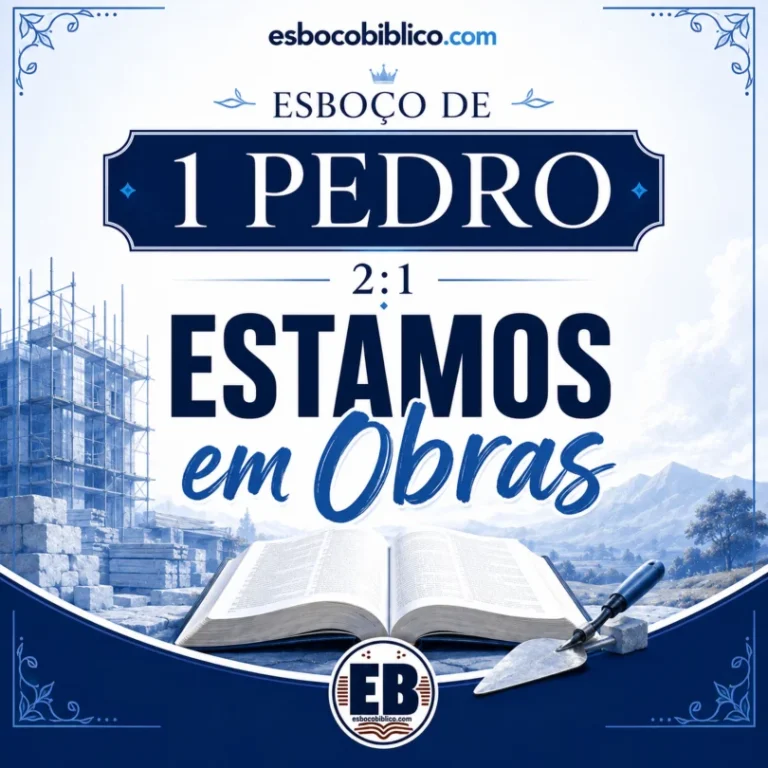 Esboço de 1 Pedro 2.1 – Estamos em Obras