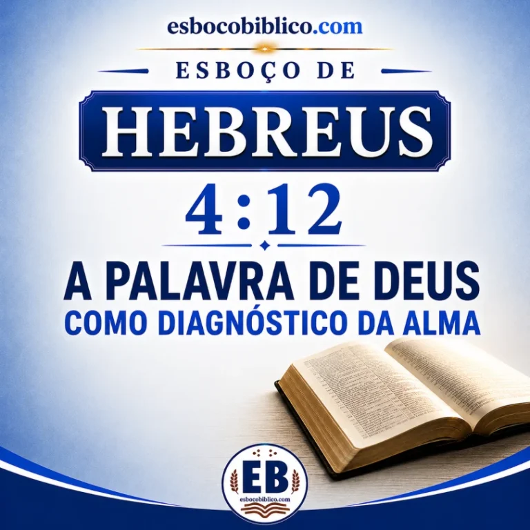 Esboço de Hebreus 4.12 – A Palavra de Deus como Diagnóstico da Alma