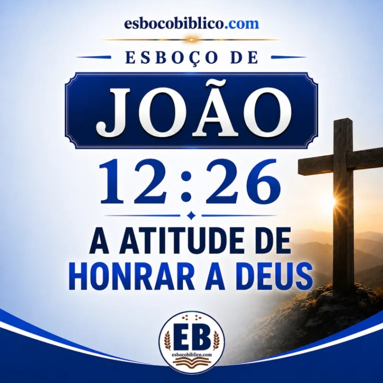 Esboço de João 12.26 – A Atitude de Honrar a Deus