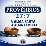 Esboço de Provérbios 27.7 – A Alma Farta e a Alma Faminta