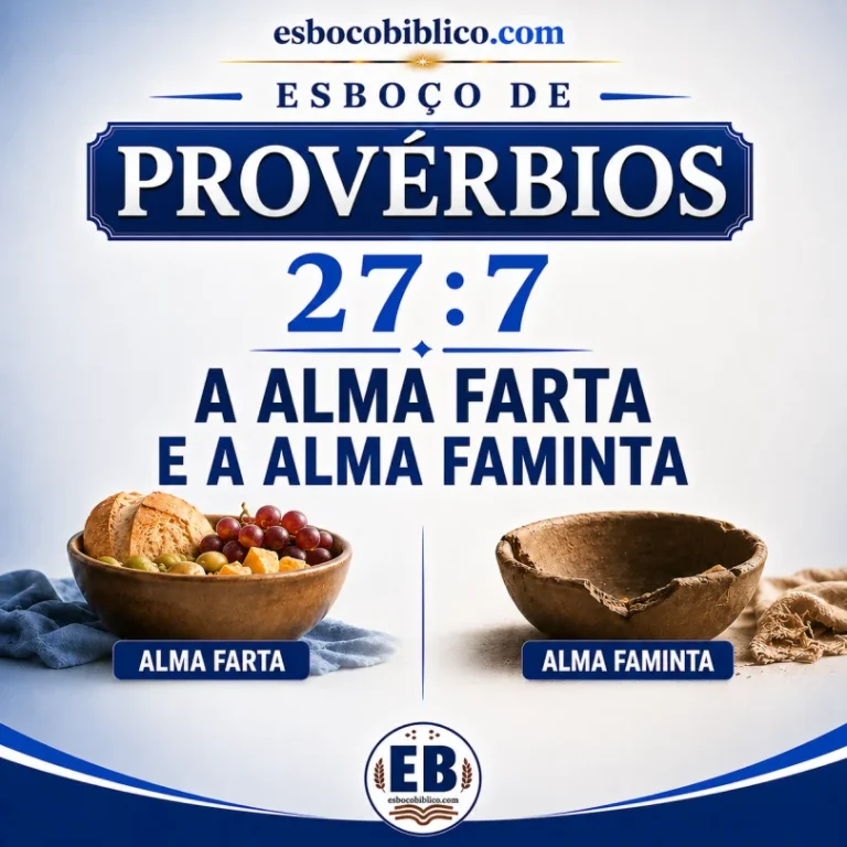 Esboço de Provérbios 27.7 – A Alma Farta e a Alma Faminta