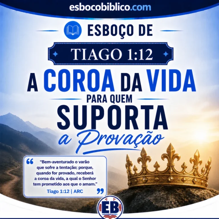 Esboço de Tiago 1.12 – A Coroa da Vida para Quem Suporta a Provação