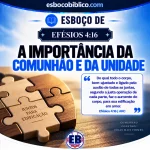 Esboço de Efésios 4.16 – A Importância da Comunhão e da Unidade
