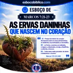Esboço de Marcos 7.21-23 – As Ervas Daninhas que Nascem no Coração