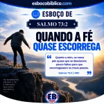 Esboço de Salmo 73.2 – Quando a Fé Quase Escorrega