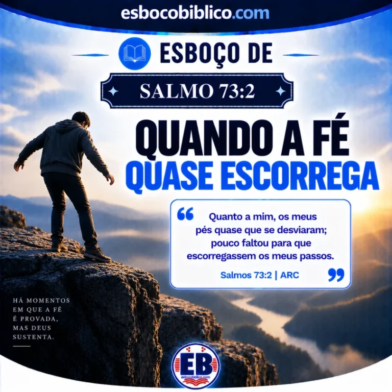 Esboço de Salmo 73.2 – Quando a Fé Quase Escorrega