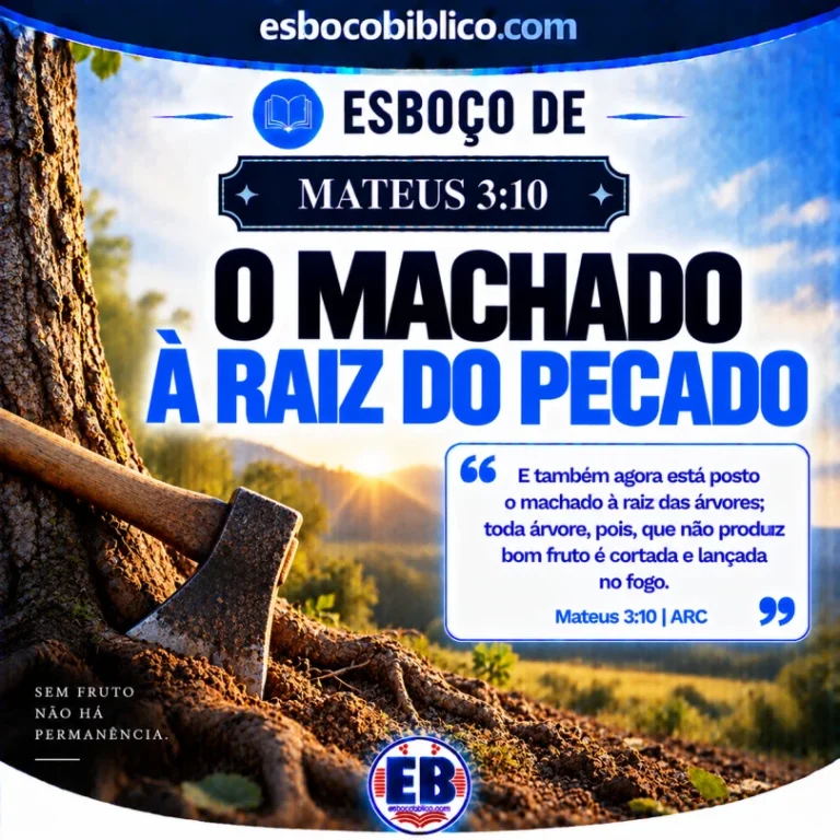 esboço de mateus 3.10 – o machado à raiz do pecado