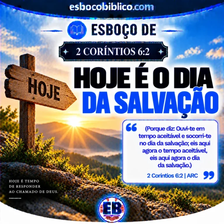 Esboço de 2 Coríntios 6.2 – Hoje é o Dia da Salvação