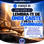 Esboço de Apocalipse 2.5 – Lembra-te de Onde Caíste e Volta à Caminhada
