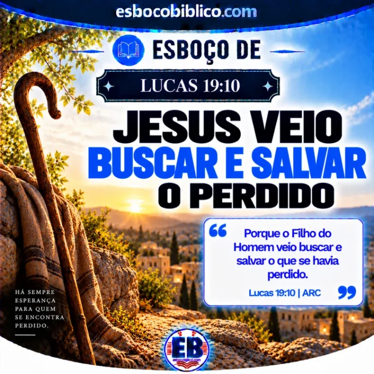 Esboço de Lucas 19.10 – Jesus Veio Buscar e Salvar o Perdido