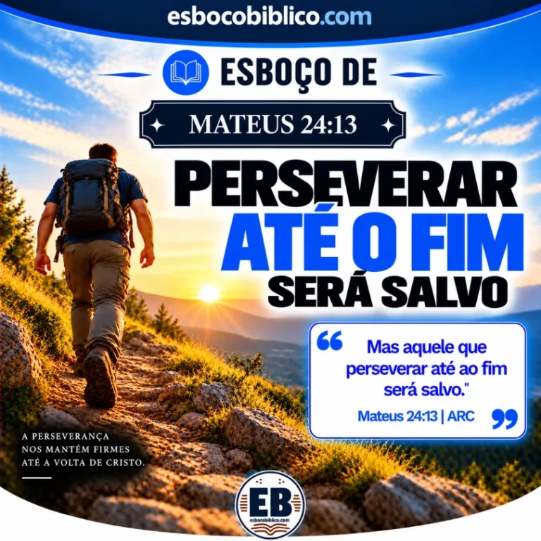Esboço de Mateus 24.13 – Perseverar Até o Fim