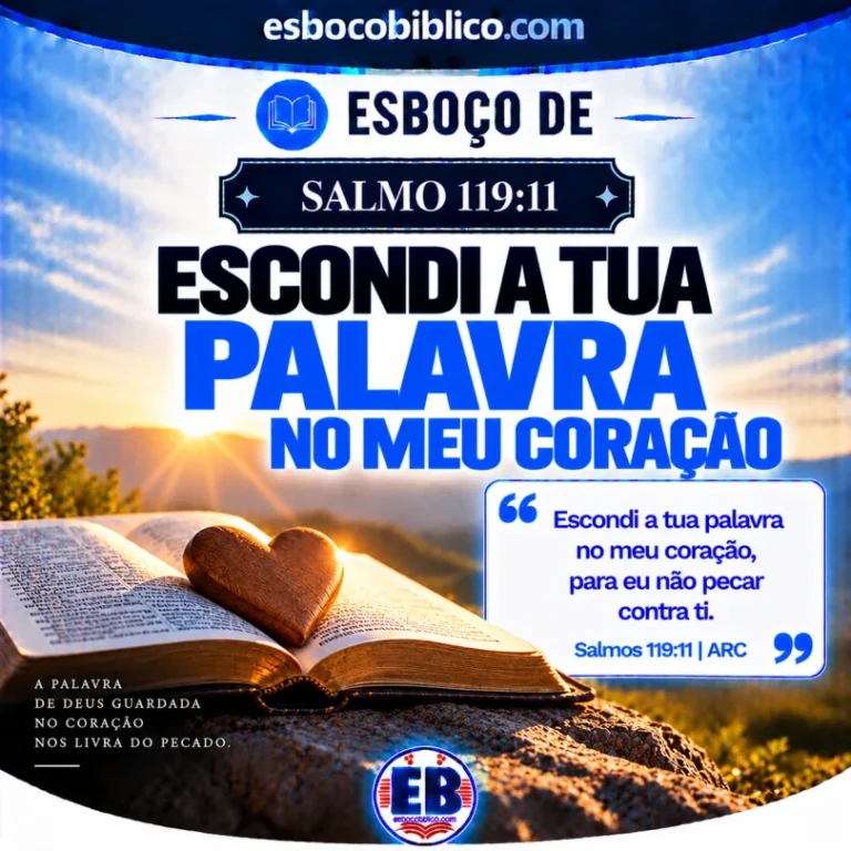 Esboço de Salmo 119.11 – Escondi a tua palavra no meu coração